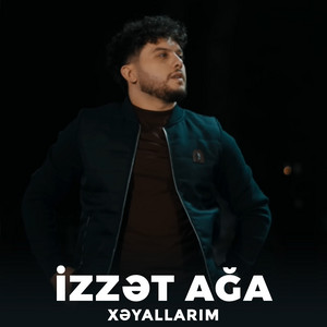 İzzət ağa - Xəyallarım
