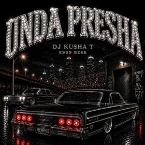UNDA PRESHA by DJ KUSHA T, ESSS BEEE
