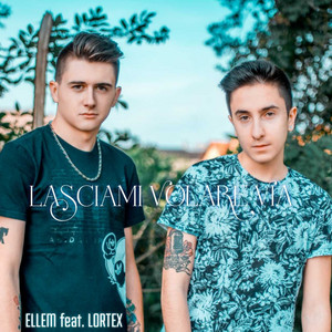 Lasciami volare via by Ellem, Lortex