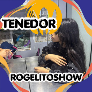 TENEDOR by ROGELITOSHOW
