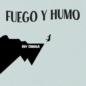 Fuego y Humo by Riky Candela