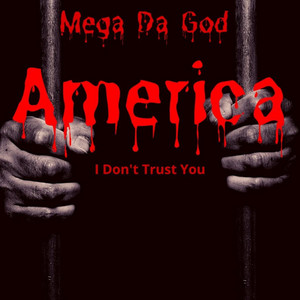 America (I Don't Trust You)