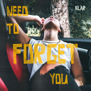 Need To Forget You by KLAR