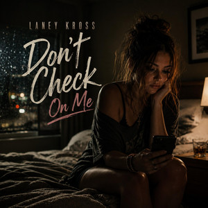 Don't Check On Me by Laney Kross