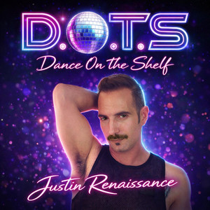 DOTS (Dance On The Shelf) by Justin Renaissance