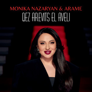 Monika Nazaryan - Qez Arevits El Aveli (feat. Arame)