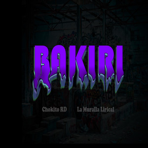 BAKIRI by La Muralla Lirical, Chokito Rd