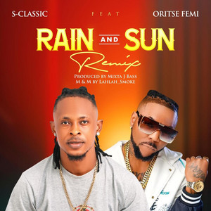Rain & Sun by S-Classic, Oritse Femi