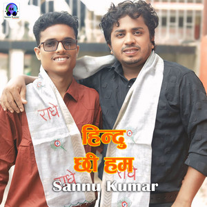 Sannu Kumar - Hindu Chhee Hum