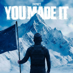 YOU MADE IT by IMPACT