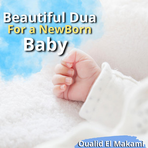 Oualid El Makami - Beautiful Dua for a Newborn Baby