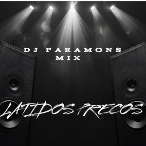 LATIDOS PRECOS by DJ PARAMONS MIX