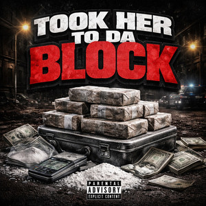 Took Her To Da Block by Lil Swipey