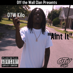 Aint It by OTW Kilo