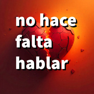 no hace falta hablar by Jhonel