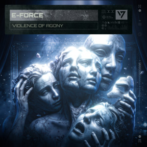 Violence Of Agony by E-Force