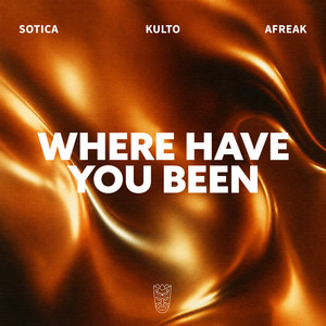 Where Have You Been - Afro House by Sotica, KULTO, Afreak