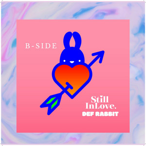 Still in Love (B-Side) by Def Rabbit