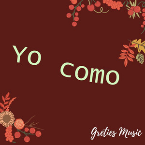 Yo como by Greties Music