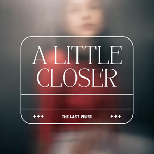 A little closer by The last verse