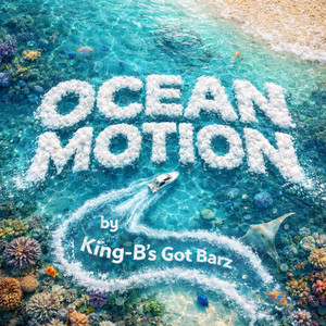 Ocean Motion by King-B's Got Barz