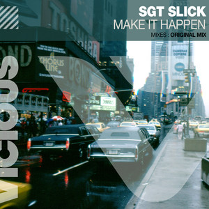 Make It Happen by Sgt Slick