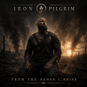 From The Ashes I Arise by Iron Pilgrim