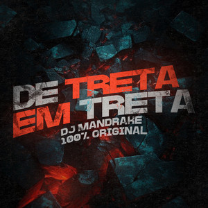 DJ Mandrake 100% Original - De Treta em Treta