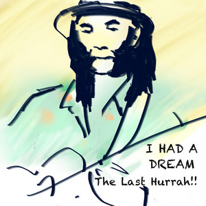 I HAD A DREAM by The Last Hurrah!!