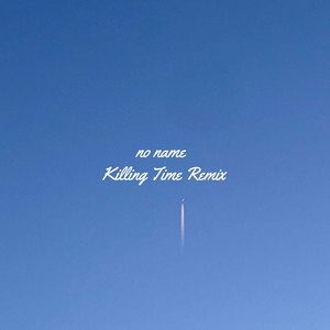 no name - Killing Time Remix