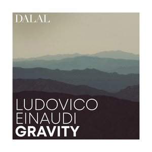 Einaudi: Seven Days Walking / Day 1: Gravity by Dalal