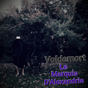 Voldemort by Le Marquis D'Alexandrie, White Boi Rick