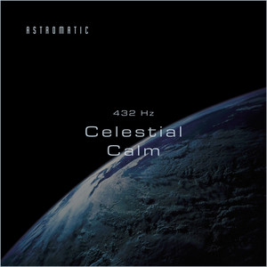 432 Hz Celestial Calm by Astromatic