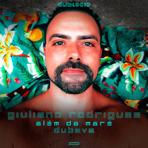 Além Da Maré by Giuliano Rodrigues, dubwve