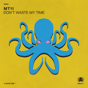 Don’t Waste My Time