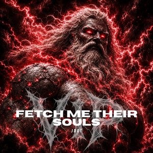 FETCH ME THEIR SOULS (VIP) by JDRT
