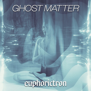 Ghost Matter by euphorictron