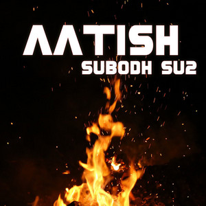 Subodh Su2 - Aatish