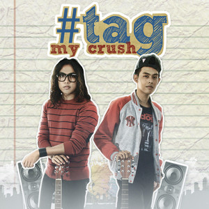 Tag - My Crush