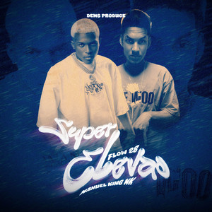 Super Elevao by Manuel King MK, Flow 28, DEMS PRODUCE