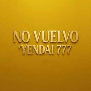 No vuelvo by Yendai 777