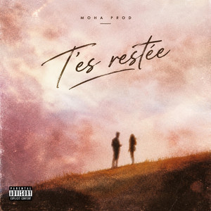 T'es Restée by Moha Prod