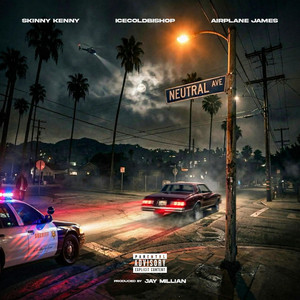 NEUTRAL by Skinny Kenny, ICECOLDBISHOP, Airplane James