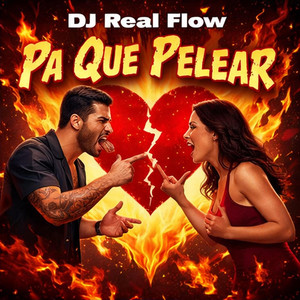 Pa Que Pelear by DJ REAL FLOW