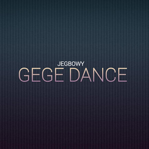 gege dance - Radio Edit by Jegbowy