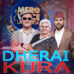 Dherai Kura /Pratham Gurung
