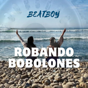 Robando bobolones by Beatboy