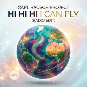 Hi Hi Hi i can fly - Radio Edit by Carl Bausch Project