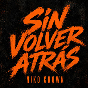 SIN VOLVER ATRÁS by NIKO CROWN