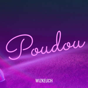 Wiz Keuch - Poudou (feat. Flowman Boy)